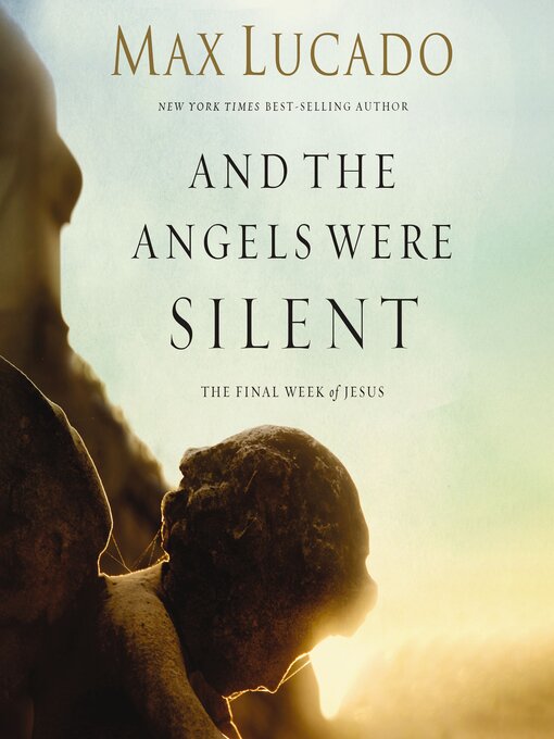 Title details for And the Angels Were Silent by Max Lucado - Available